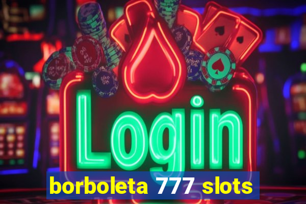 borboleta 777 slots